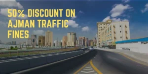 50% Discount on Ajman Traffic Fines