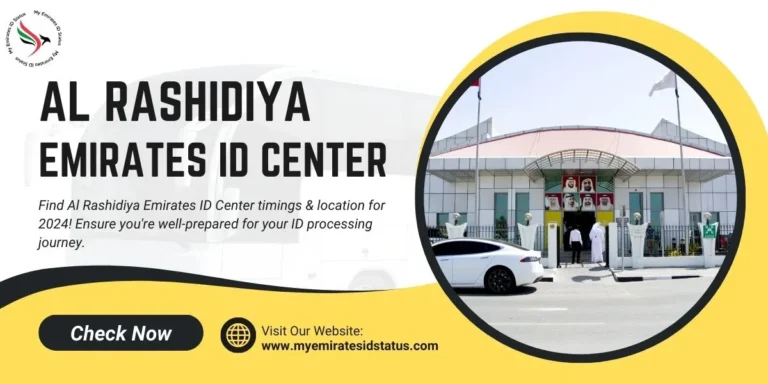 Al Rashidiya Emirates ID Center Timings & Location