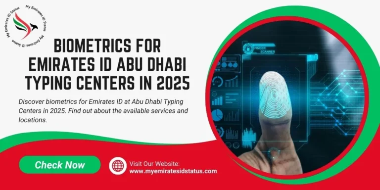 Biometrics for Emirates ID Abu Dhabi Typing Centers in 2025