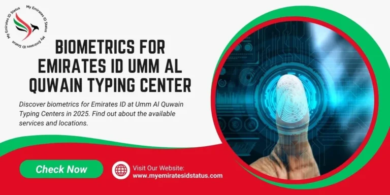 Biometrics for Emirates ID Umm Al Quwain Typing Center